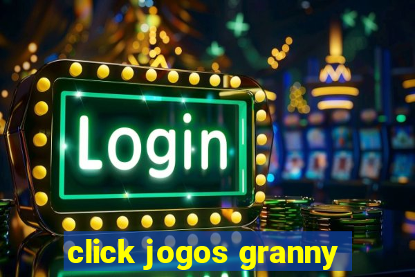 click jogos granny